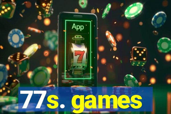 77s. games